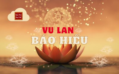 Tháng 7 Vu Lan – Nguyện Bình An – Nguyện Hạnh Phúc