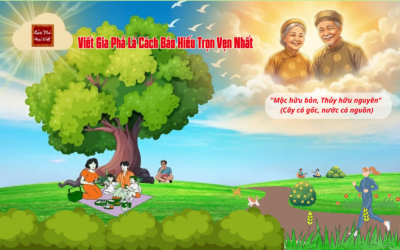 2026: VIẾT GIA PHẢ LÀ CÁCH BÁO HIẾU TRỌN VẸN
