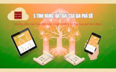 5 Tính Năng “Đắt Giá”Của Gia Phả Số
