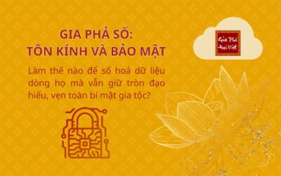 GIA PHẢ SỐ: TÔN KÍNH & BẢO MẬT